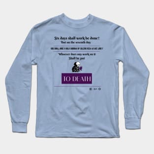 Exodus 35:2 Long Sleeve T-Shirt